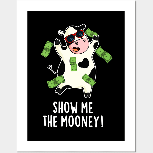 Show Me The Mooney Cute Cow Pun Wall Art by punnybone